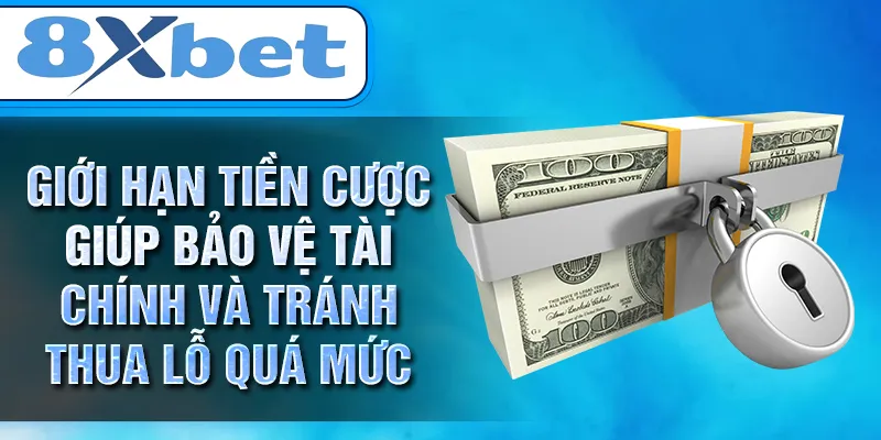 Giới hạn tiền cược giúp bảo vệ tài chính và tránh thua lỗ quá mức Giới hạn tiền cược giúp bảo vệ tài chính và tránh thua lỗ quá mức